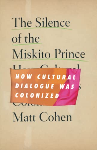 The Silence of the Miskito Prince: How Cultural Dialogue Was Colonized