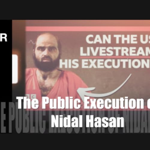 The Public Execution of Nidal Hasan
