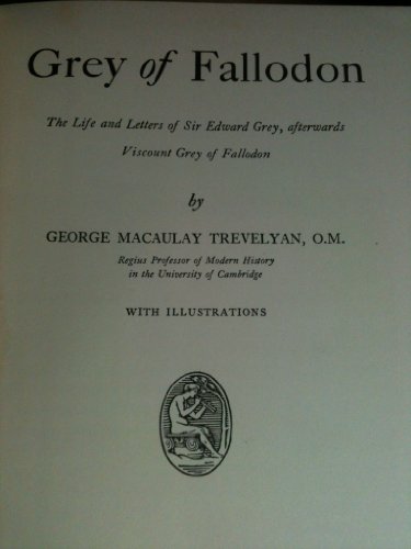 Grey of Fallodon, the life and letters of Sir E... B002EO745O Book Cover