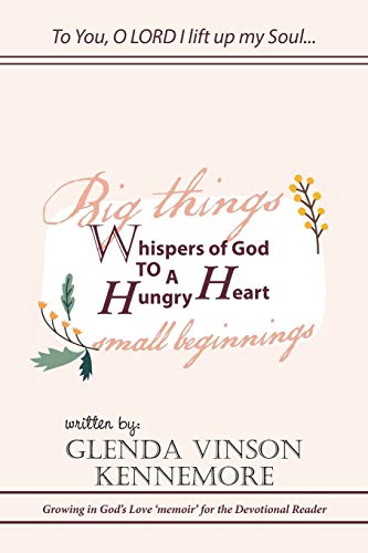 Whispers of God to a Hungry Heart: Growing in God's Love Memoir for the Devotional Reader