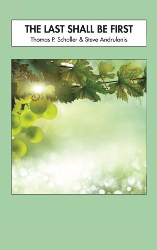 The Last Shall Be First by Thomas Schaller (2013-05-01)