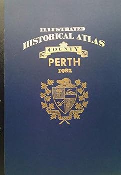 Unknown Binding Illustrated Historical Atlas County of Perth 1982 Book