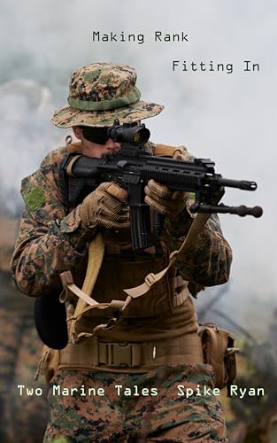 Two Marine Tails: Making Rank - Fitting In