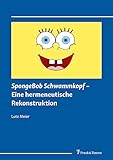 SpongeBob Schwammkopf – Eine hermeneutische Rekonstruktion: DE