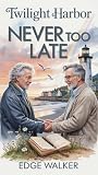 Cover zum Buch Never Too Late: When authenticity com...
