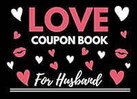 Coupon Book for Husband : 40 Fun Pre-Filled Romantic Love Coupons Gift for Him Her Lovers Boyfriend Girlfriend Wife Husband Spouse Couples 165922408X Book Cover