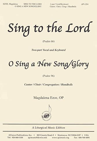 Sing to the Lord/O Sing a New Song/Glory
