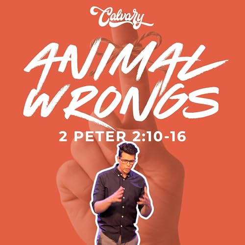 2 Peter 2:10-16 &ndash; Animal Wrongs