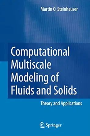 Computational Multiscale Modeling of Fluids and Solids: Theory and Applications 2008th Edition book cover