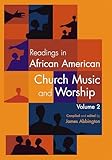 Readings in African American Church Music and Worship Volume 2