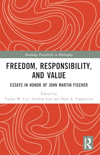 Freedom, Responsibility, and Value (Routledge Festschrifts in Philosophy)