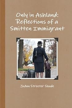 Paperback Only in Ashland: Reflections of a Smitten Immigrant Book