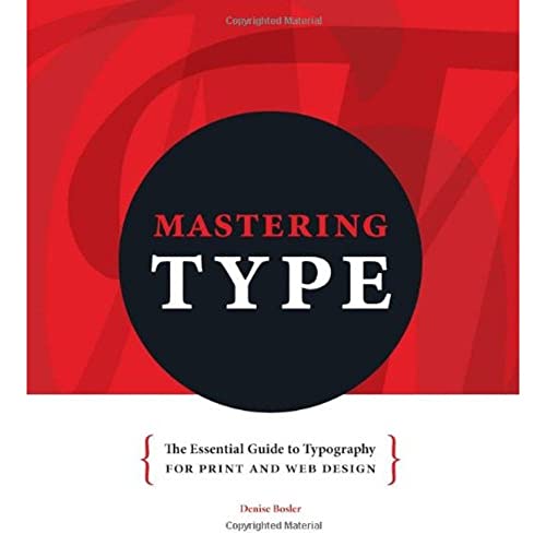 Mastering Type: The Essential Guide to Typography for Print and Web Design