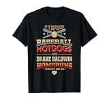 Baseball, Hotdogs and Drake Baldwin Prospect Baseball Fan T-Shirt