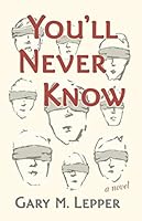 You'll Never Know 0578514311 Book Cover