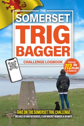 The Somerset Trig Bagger Challenge Logbook: Hiking & Walking Challenge Featuring 95 Trig Pillars In Somerset