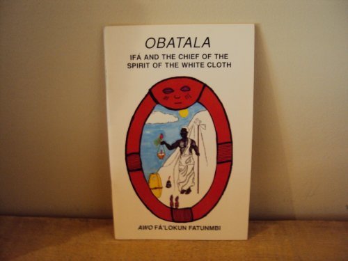 Obatala: Ifa and the Chief of the Spirit of the White Cloth Paperback
