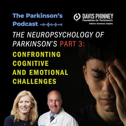 Confronting Cognitive and Emotional Challenges: The Neuropsychology of Parkinson's - Part 3