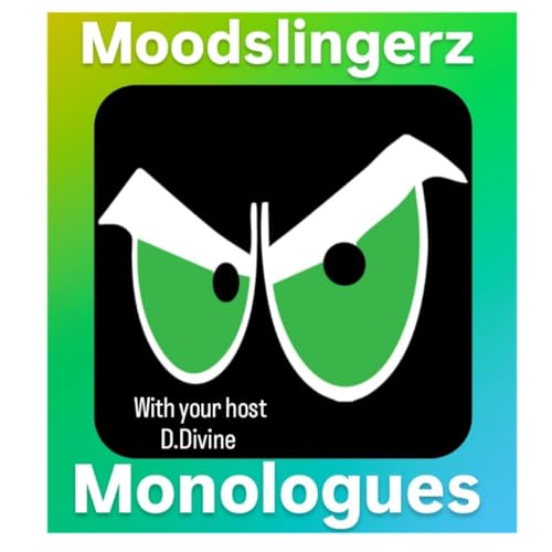 Introduction to Moodslingerz Monologues
