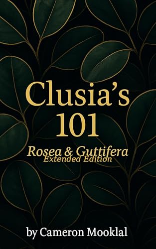 Clusia's 101 : Rosea & Guttifera Extended Edition
