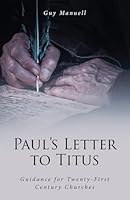 Paul's Letter To Titus: Guidance for Twenty-First Century Churches 1969865423 Book Cover