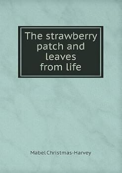 Paperback The strawberry patch and leaves from life Book