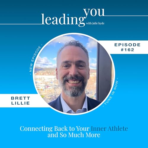 Connecting Back to Your Inner Athlete and So Much More with Brett Lillie