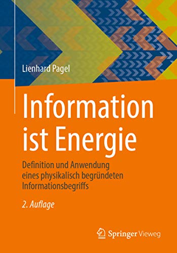 Information ist Energie: Definition und Anwendung eines physikalisch begründeten Informationsbegriffs