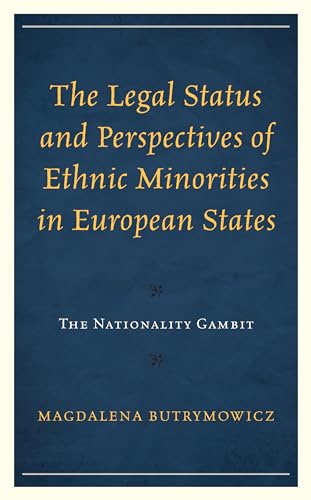 The Legal Status and Perspectives of Ethnic Minorities in European States: The Nationality Gambit