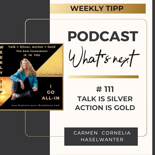 #111 Talk = Silver, Action = Gold &brvbar; WeeklyTip