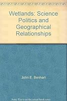 Wetlands: Science, Politics, and Geographical Relationships (Leadership & Management Series) 188413601X Book Cover