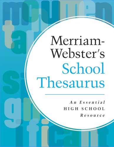 Merriam-Webster’s School Thesaurus - High School Thesaurus - Perfect for SAT, ACT, & other standardized test prep