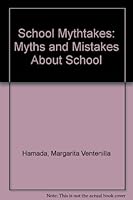 School Mythtakes: Myths and Mistakes About School 9711003201 Book Cover