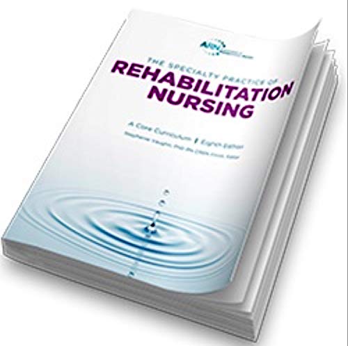 Specialty Practice of Rehabilitation Nursing: A Core Curriculum 8th Edition