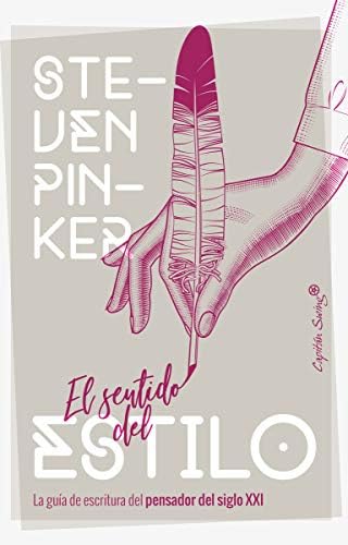 El sentido del estilo: La guía de escritura del pensador del siglo XXI (ENSAYO)