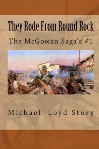 They Rode From Round Rock (The McGowan Saga)