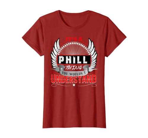 It's A Phill Thing You Wouldn't Understand Phill Name Mens T-Shirt, Women, Cranberry Red, X-Small