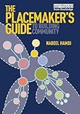 The Placemaker's Guide to Building Community (Earthscan Tools for Community Planning)