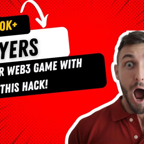 Get 100k+ Players in 5 Weeks for Your Web3 Game With This Hack Podcast Por  arte de portada