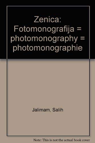 Zenica: Fotomonografija = photomonography = photom