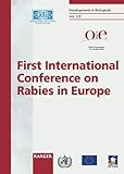 Rabies in Europe: First International Conference Kiev, Ukraine, 15-18 June, 2005 (DEVELOPMENTS IN BIOLOGICALS)