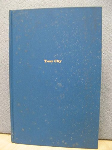 Your City (America in Two Centuries Ser) 0405077130 Book Cover