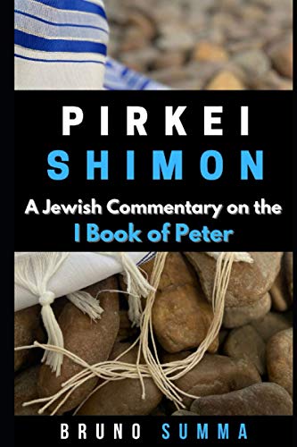 PIRKEI SHIMON I: A Jewish Commentary on the First Book of Peter
