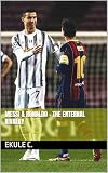Messi & Ronaldo - The Enternal Rivalry