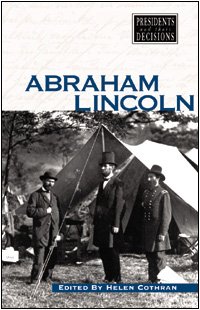 Abe Lincoln (Presidents and Their Decisions) 0737709162 Book Cover