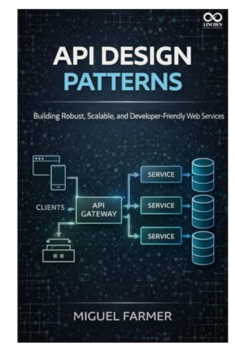 Api Design Patterns: Building Robust, Scalable, And Developer-Friendly Web Services