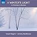 Winter's Light: Carols From the 17th & 19th & 20th