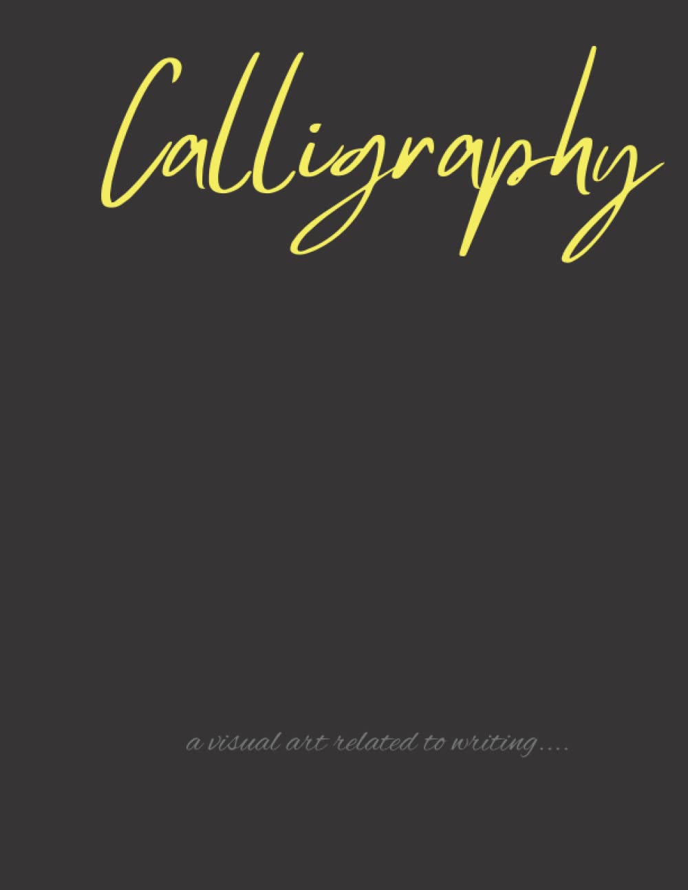 Calligraphy Practice Book: An eloquent book for practicing the art of Calligraphy