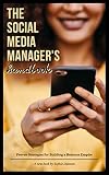 The Social Media Manager's Handbook: Proven Strategies for Building a Business Empire (English Edition)