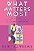 What Matters Most: Ten Lessons in Living Passionately from the Song of Solomon